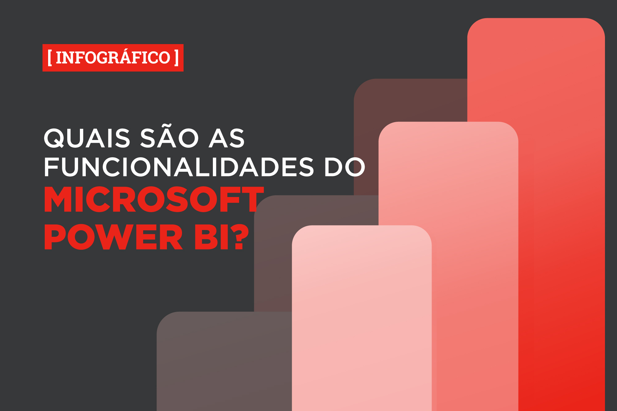 Quais são as funcionalidades do Microsoft Power BI?