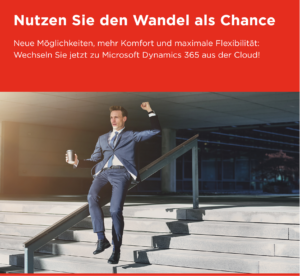 Neue Möglichkeiten, mehr Komfort und maximale Flexibilität mit Microsoft Dynamics 365 aus der Cloud!