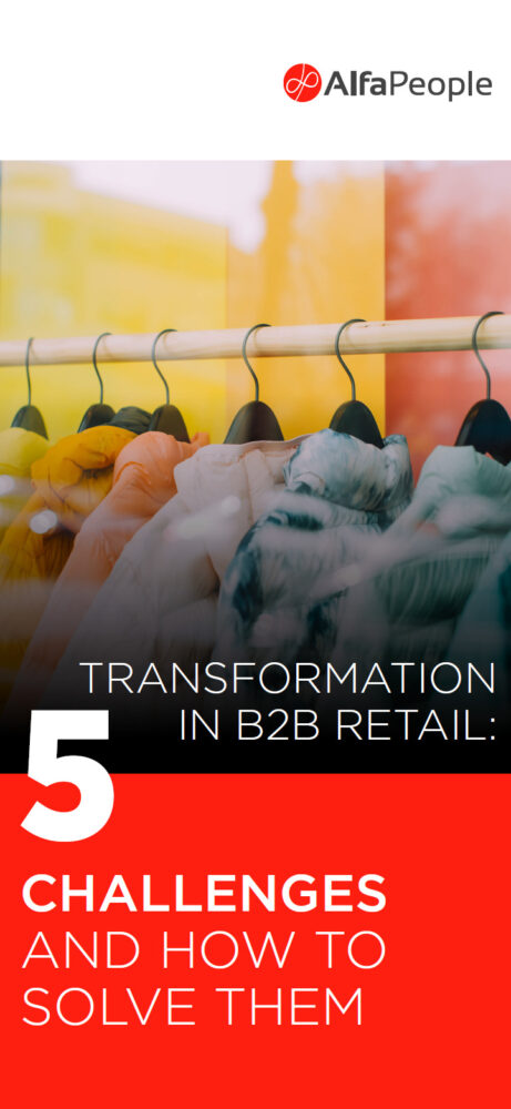 Transformation in B2B-retail: 5 challenges and how to solve them