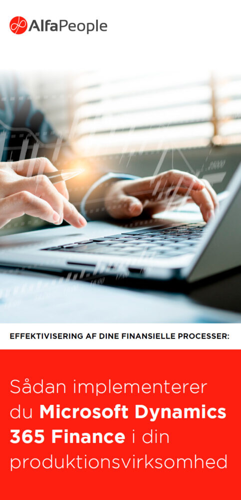 Effektivisering af finansielle processer: Sådan implementeres Dynamics 365 Finance i produktionsvirksomheden