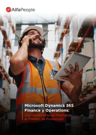 Microsoft Dynamics 365 Finance y Operations: Una Herramienta de Control en el Proceso de Producción
