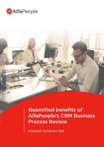 Quantified benefits of AlfaPeople’s CRM Business Process Review Quantified benefits of AlfaPeople’s CRM Business Process Review Whitepaper's Cover